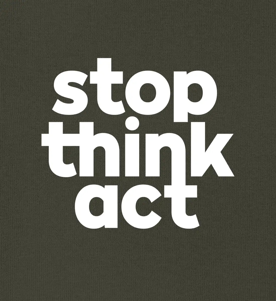 Stop Think Act - 100 % Bio T-Shirt
