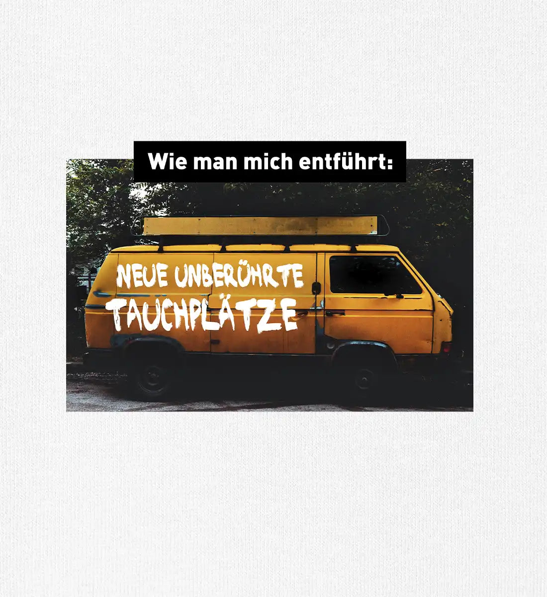 Wie man mich entführt - 100 % Bio T-Shirt