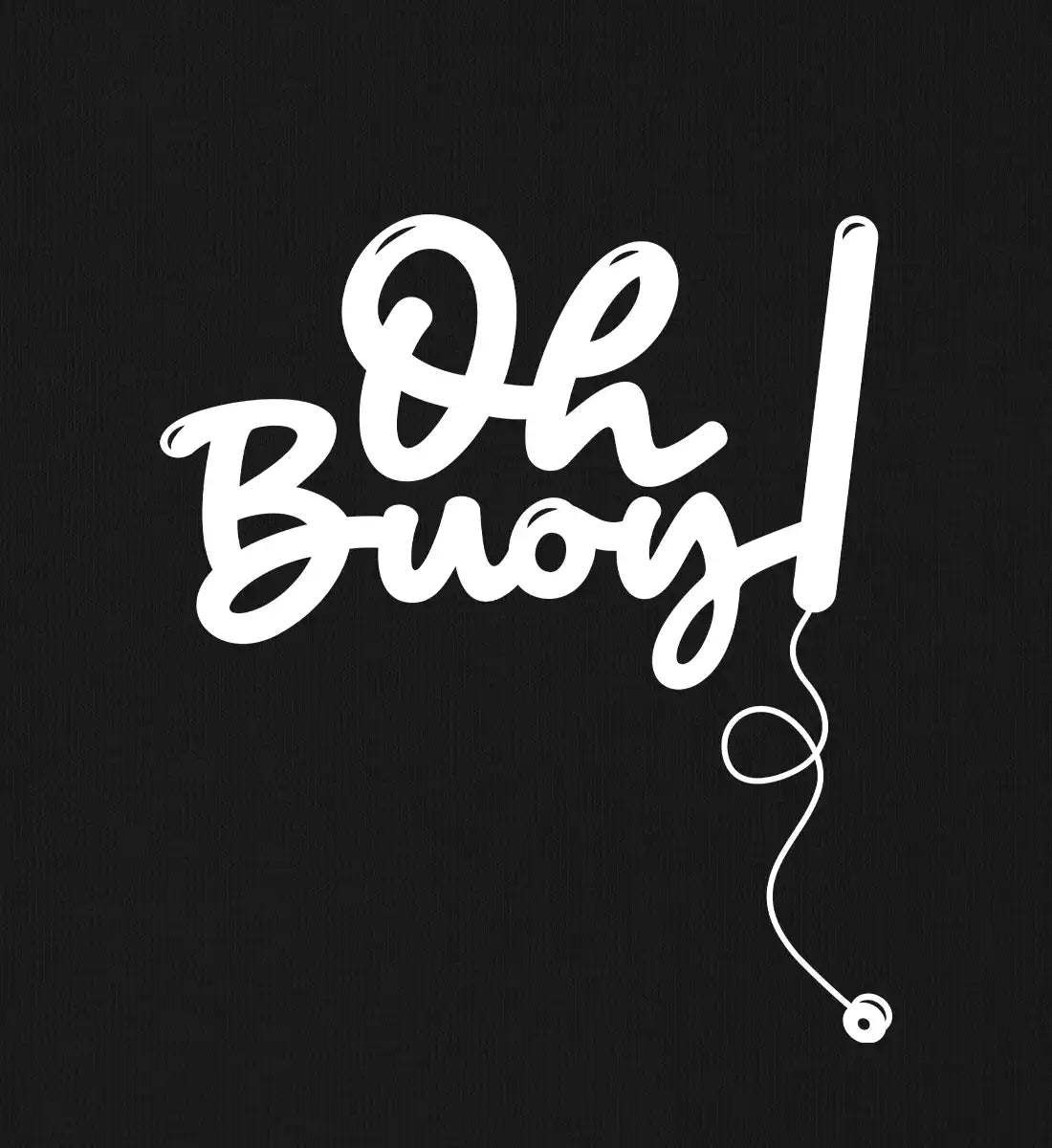 Oh Buoy - 100 % Bio T-Shirt