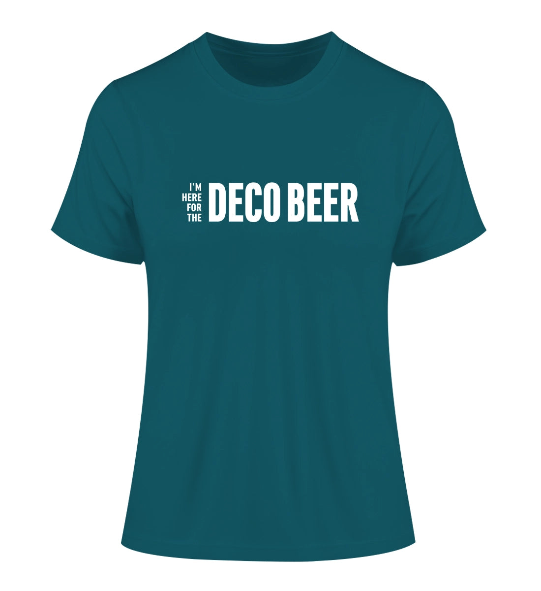 I'm here for the Deco Beer - 100 % Bio Frauen Fitted T-Shirt