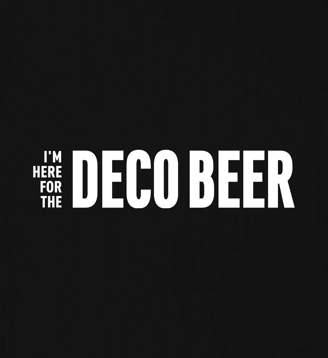 I'm here for the Deco Beer - Bio Frauen T-Shirt