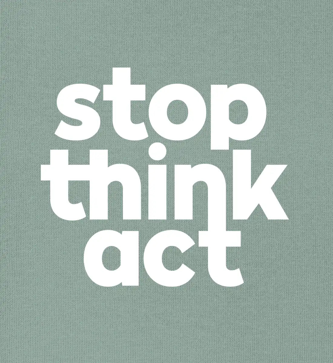 Stop Think Act - 100 % Bio Oversized T-Shirt