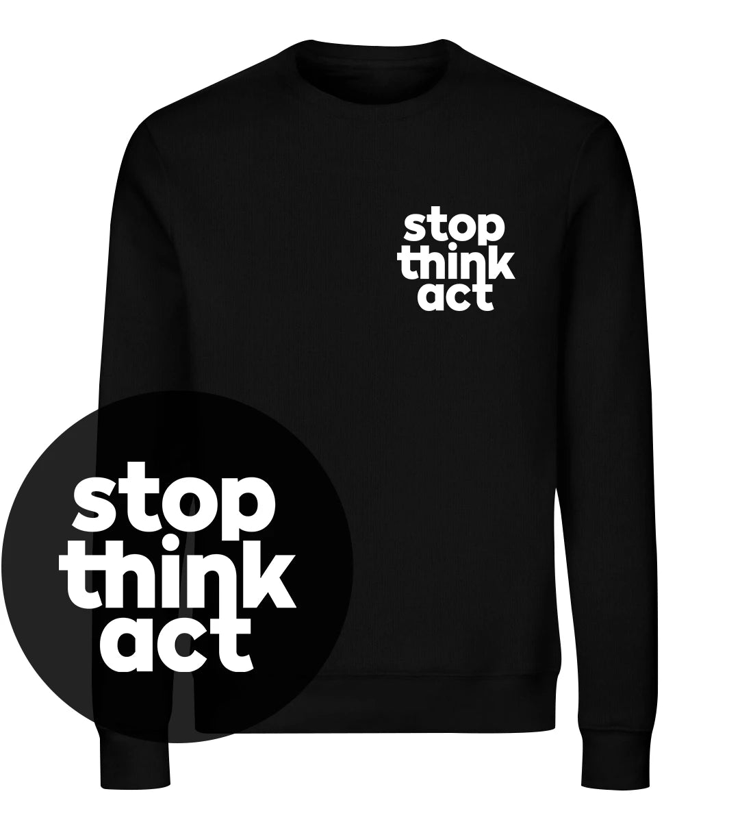 Stop Think Act - Bio Sweater