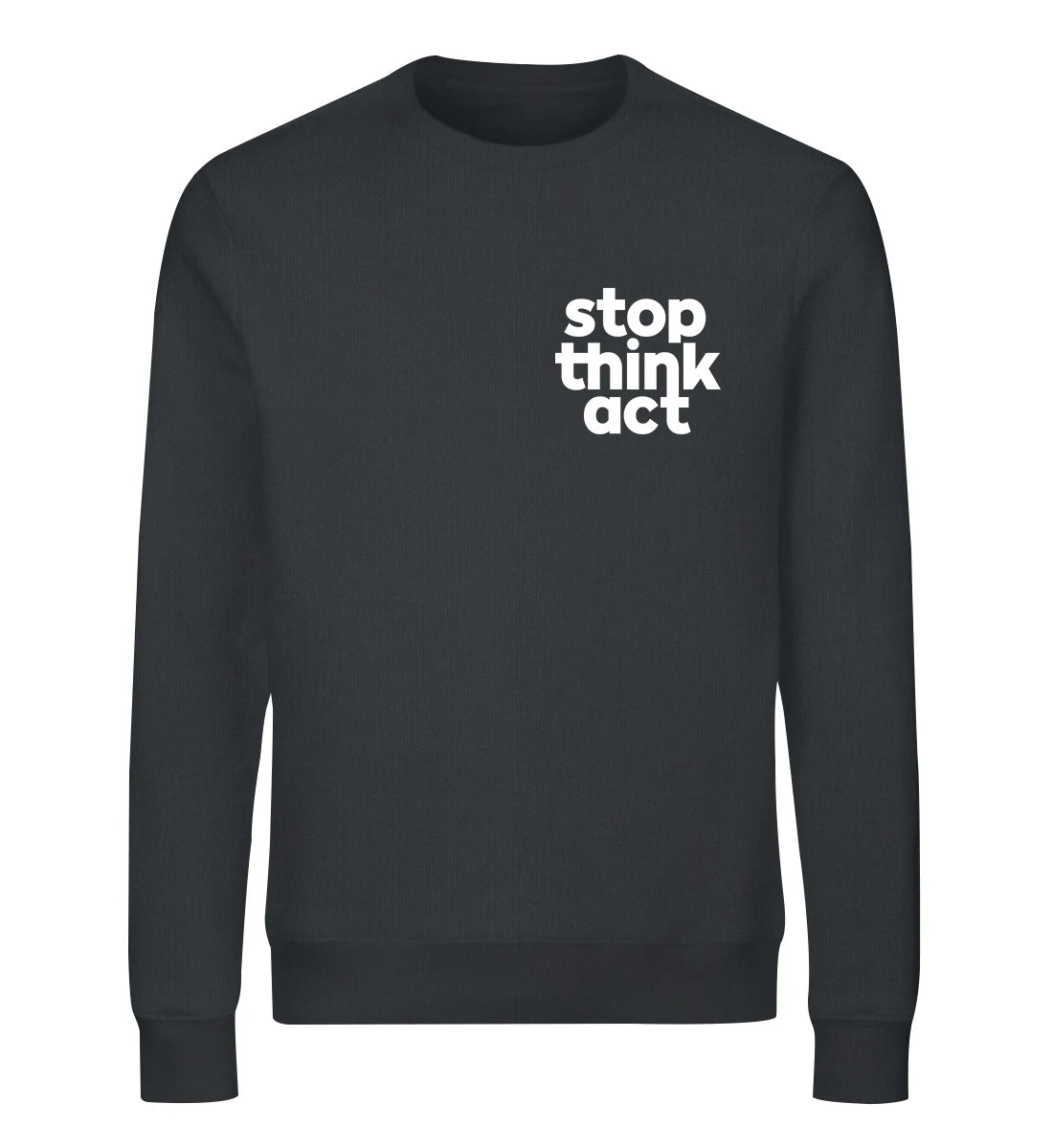 Stop Think Act - Bio Sweater