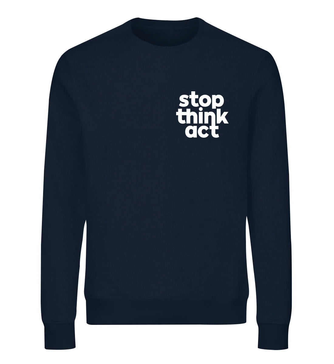 Stop Think Act - Bio Sweater