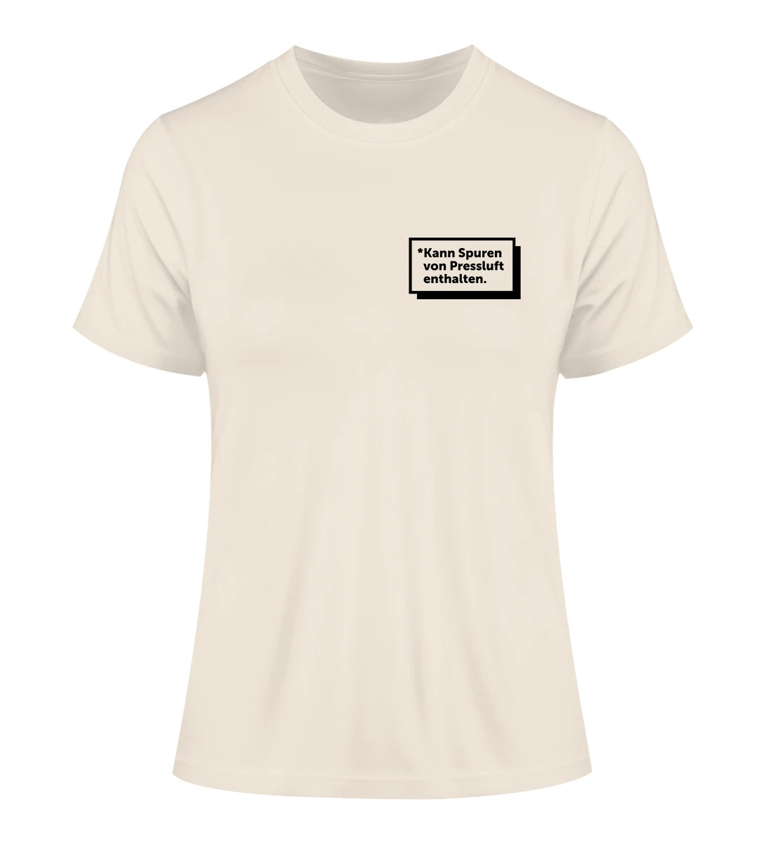 Kann Spuren von Pressluft enthalten - 100 % Bio Frauen Fitted T-Shirt