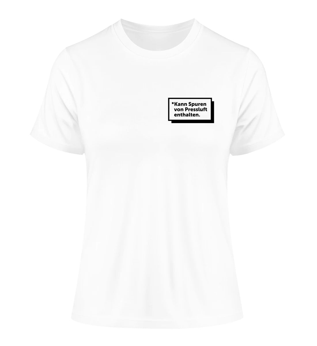Kann Spuren von Pressluft enthalten - 100 % Bio Frauen Fitted T-Shirt