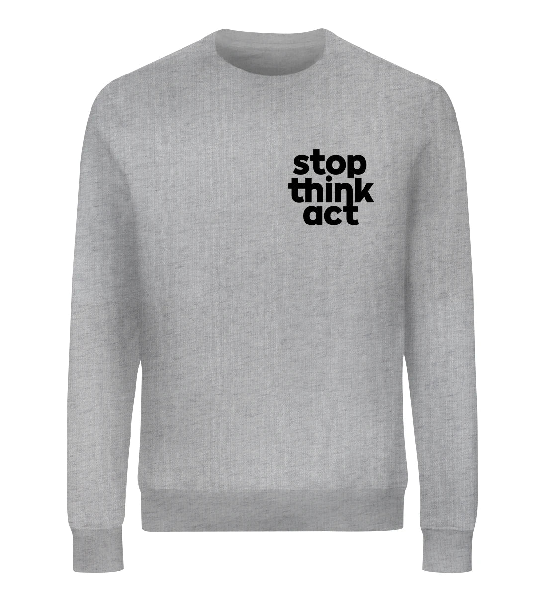 Stop Think Act - Bio Sweater