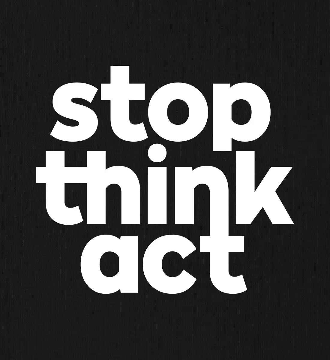 Stop Think Act - Bio Sweater