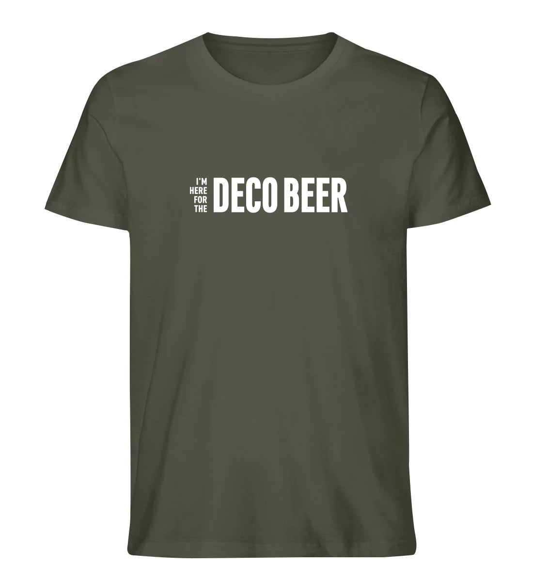 I'm here for the Deco Beer - 100 % Bio T-Shirt