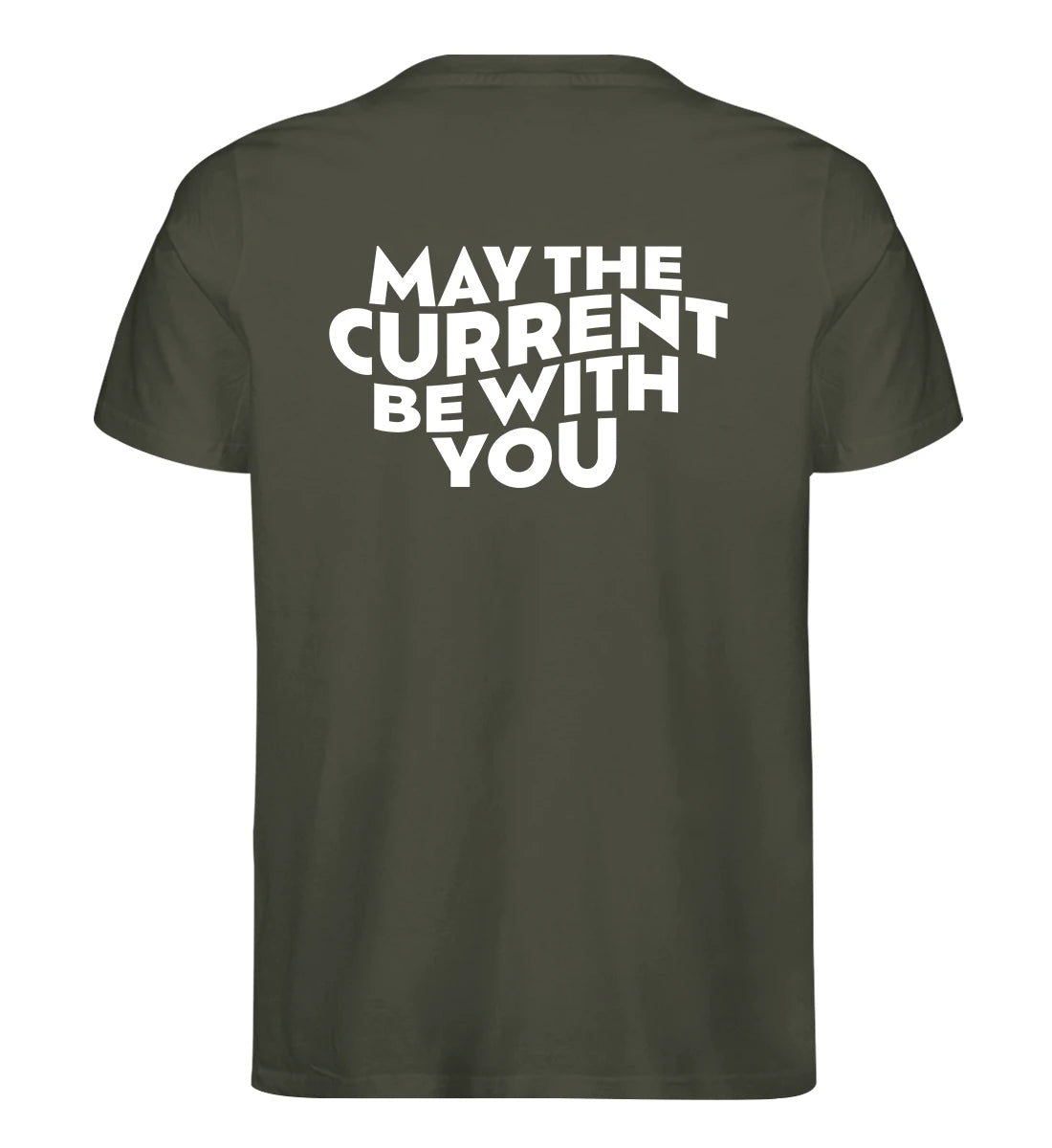 May the Current Backprint - 100 % Bio T-Shirt
