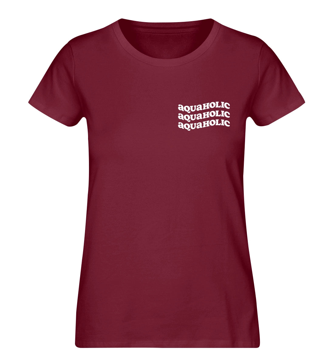 Aquaholic - 100 % Bio Frauen T-Shirt