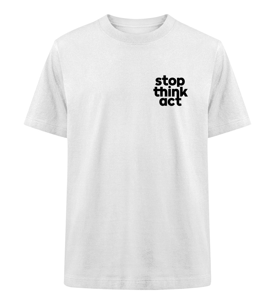 Stop Think Act - 100 % Bio Oversized T-Shirt