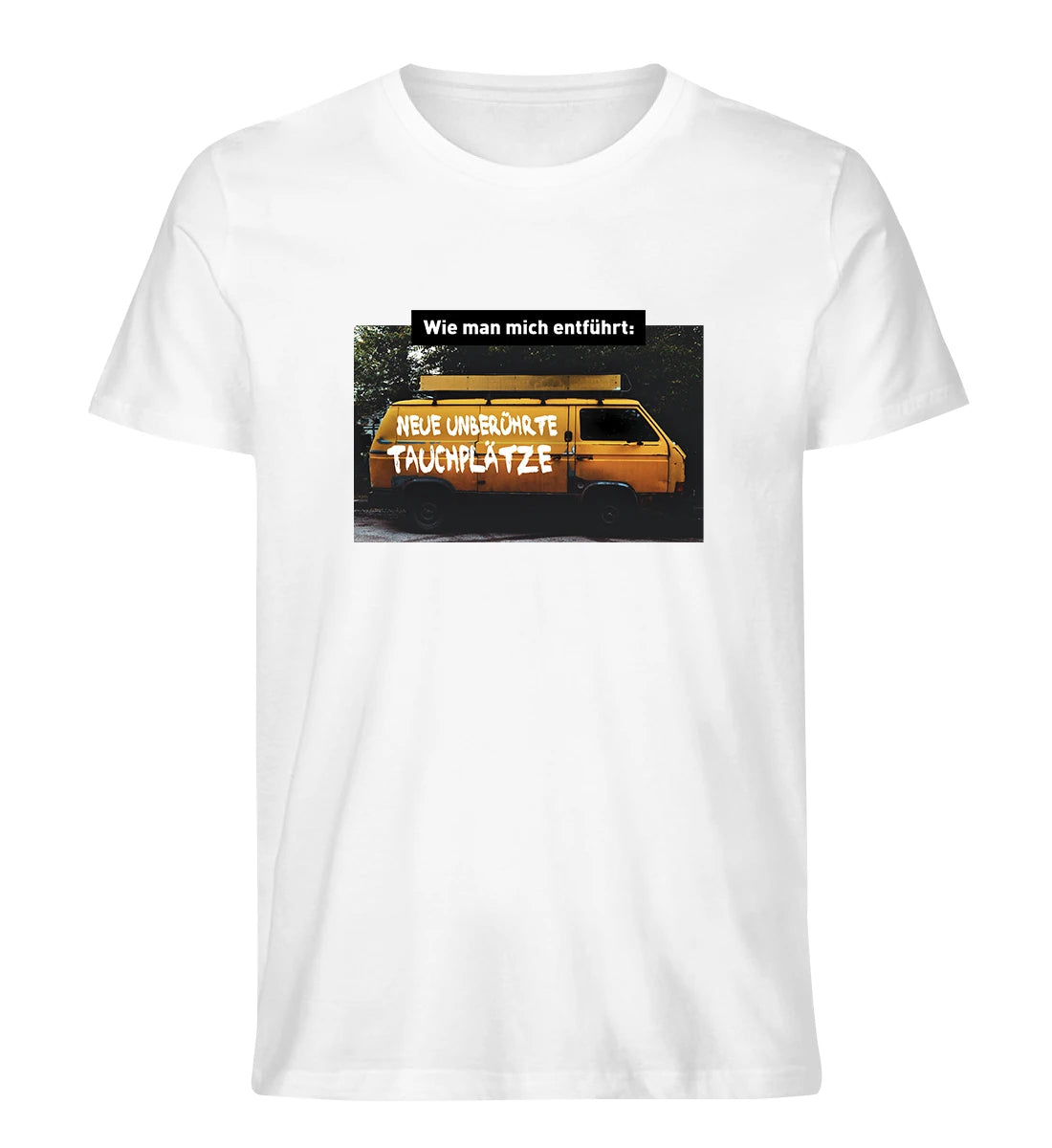Wie man mich entführt - 100 % Bio T-Shirt