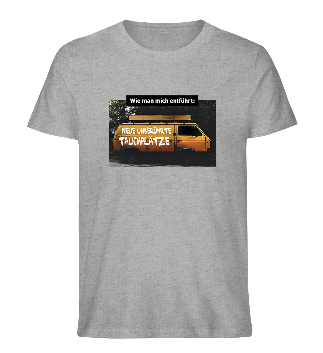 Wie man mich entführt - 100 % Bio T-Shirt