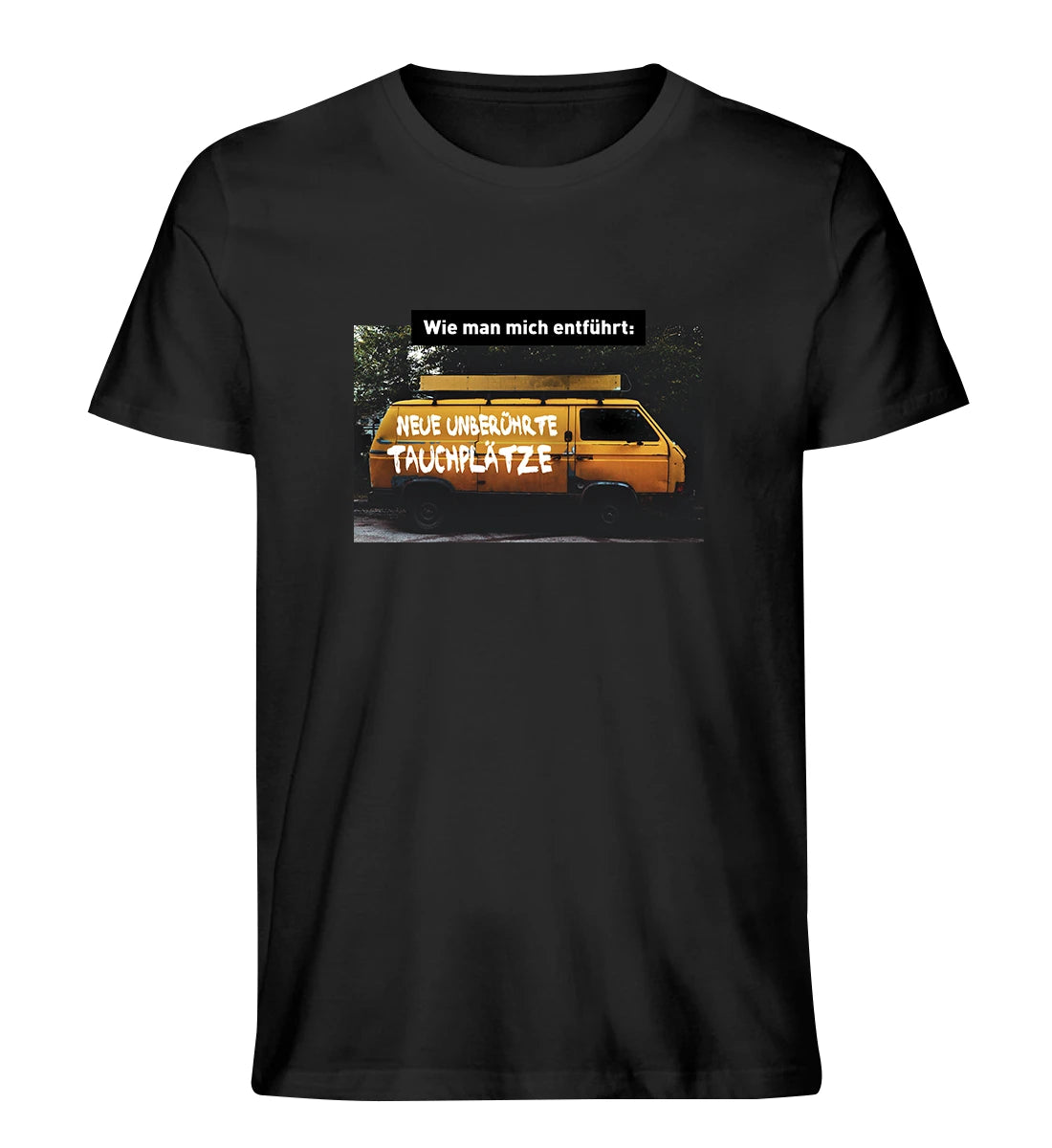 Wie man mich entführt - 100 % Bio T-Shirt