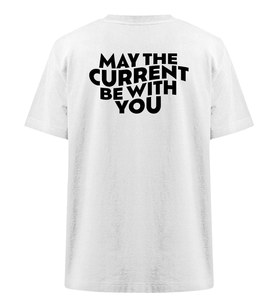 May the Current Backprint - 100 % Bio Oversized T-Shirt
