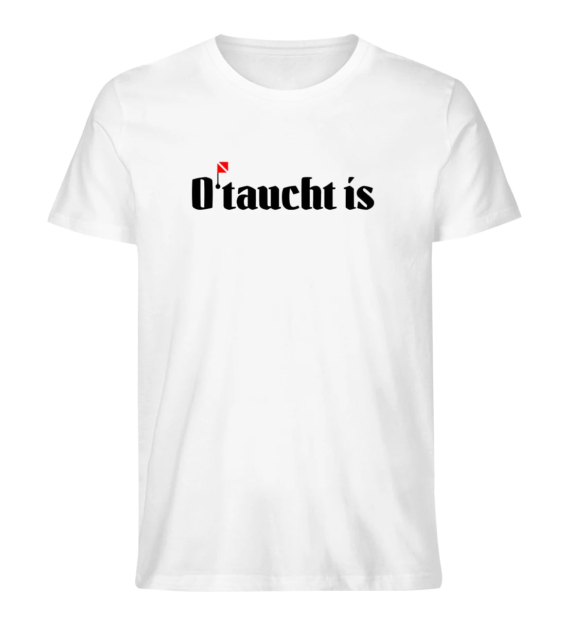 O'taucht is - 100 % Bio T-Shirt