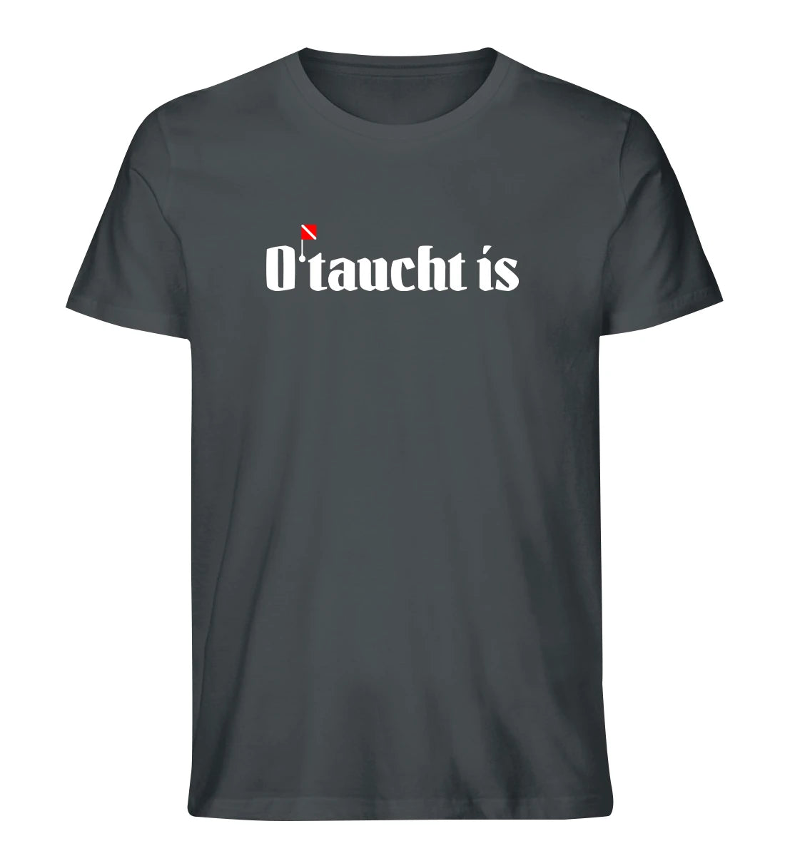 O'taucht is - 100 % Bio T-Shirt