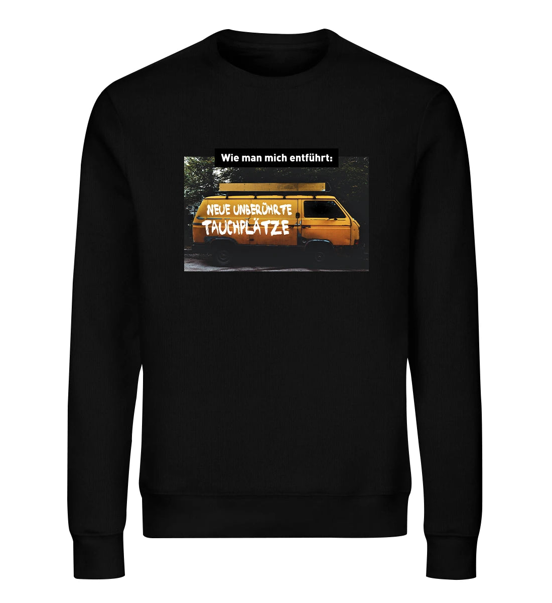 Wie man mich entführt - Bio Sweater