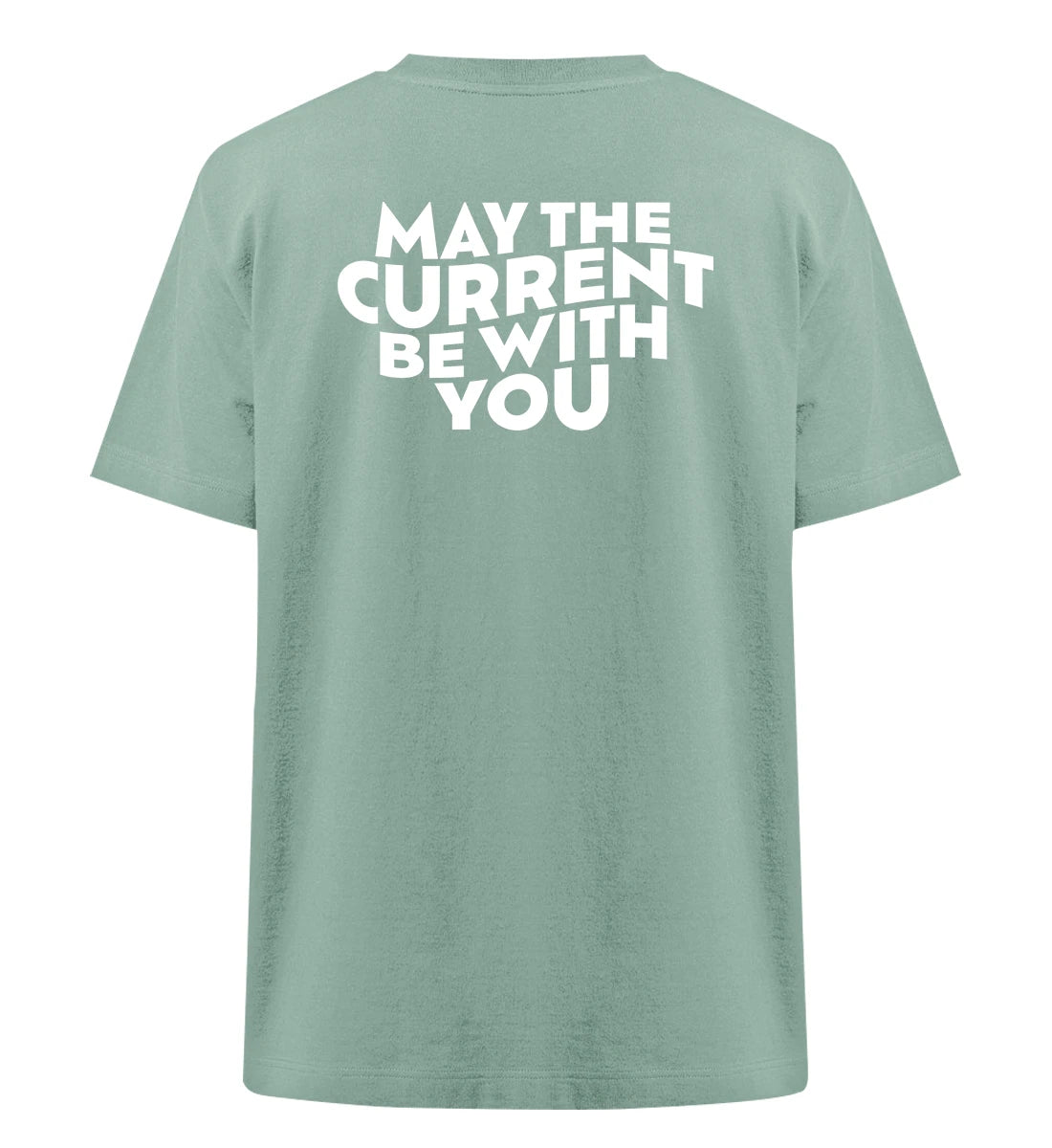 May the Current Backprint - 100 % Bio Oversized T-Shirt