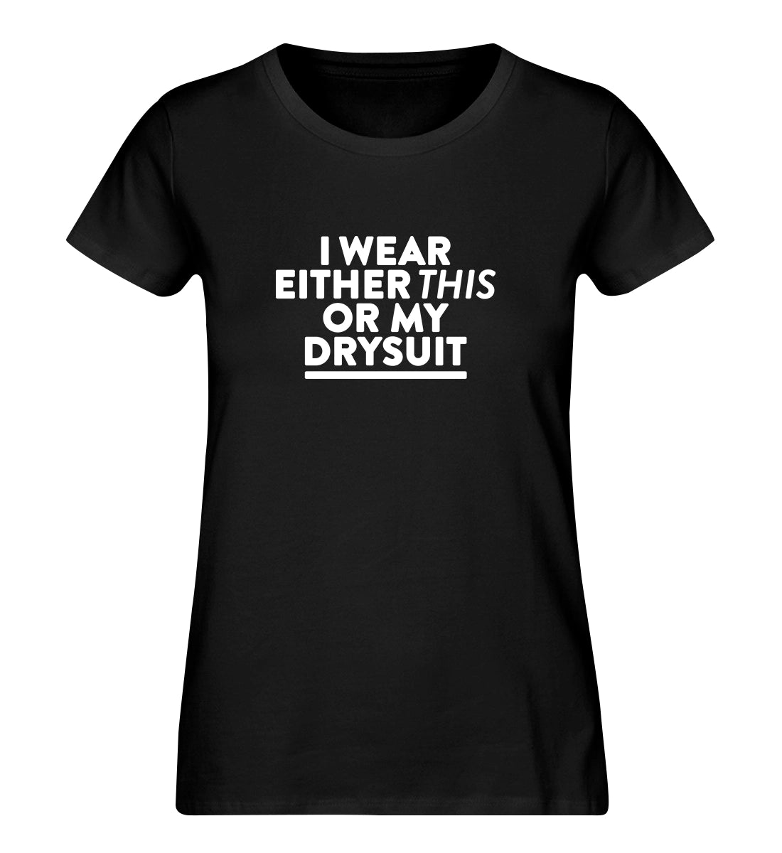 Drysuit - 100 % Bio Frauen T-Shirt