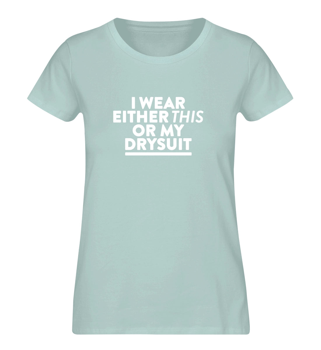 Drysuit - 100 % Bio Frauen T-Shirt