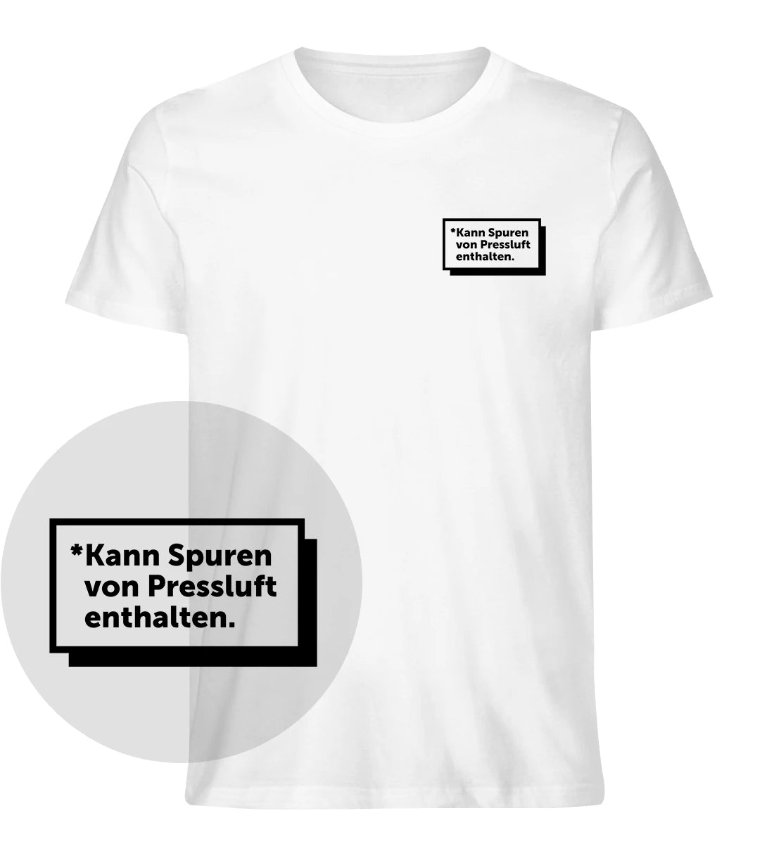 Kann Spuren von Pressluft enthalten - 100 % Bio T-Shirt