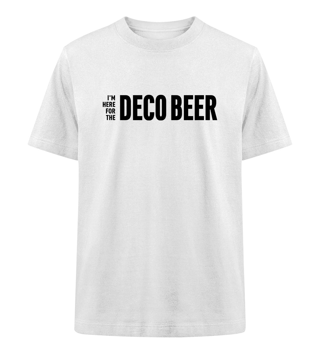 I'm here for the Deco Beer - 100 % Bio Oversized T-Shirt