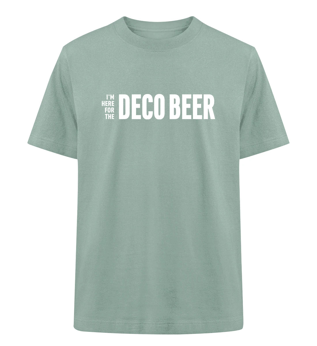 I'm here for the Deco Beer - 100 % Bio Oversized T-Shirt