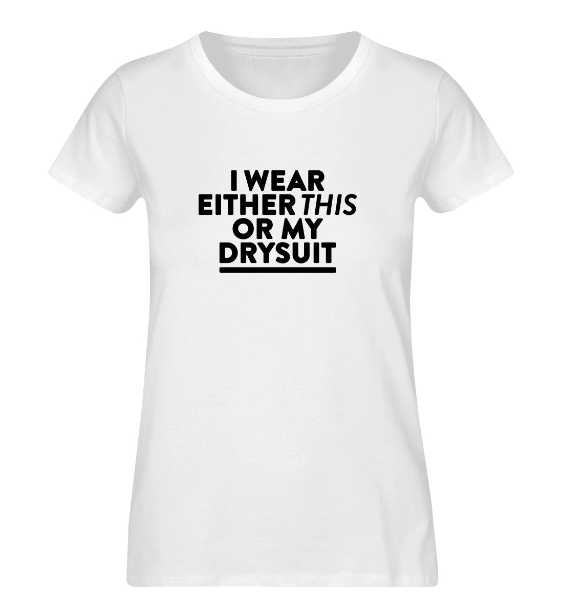 Drysuit - 100 % Bio Frauen T-Shirt