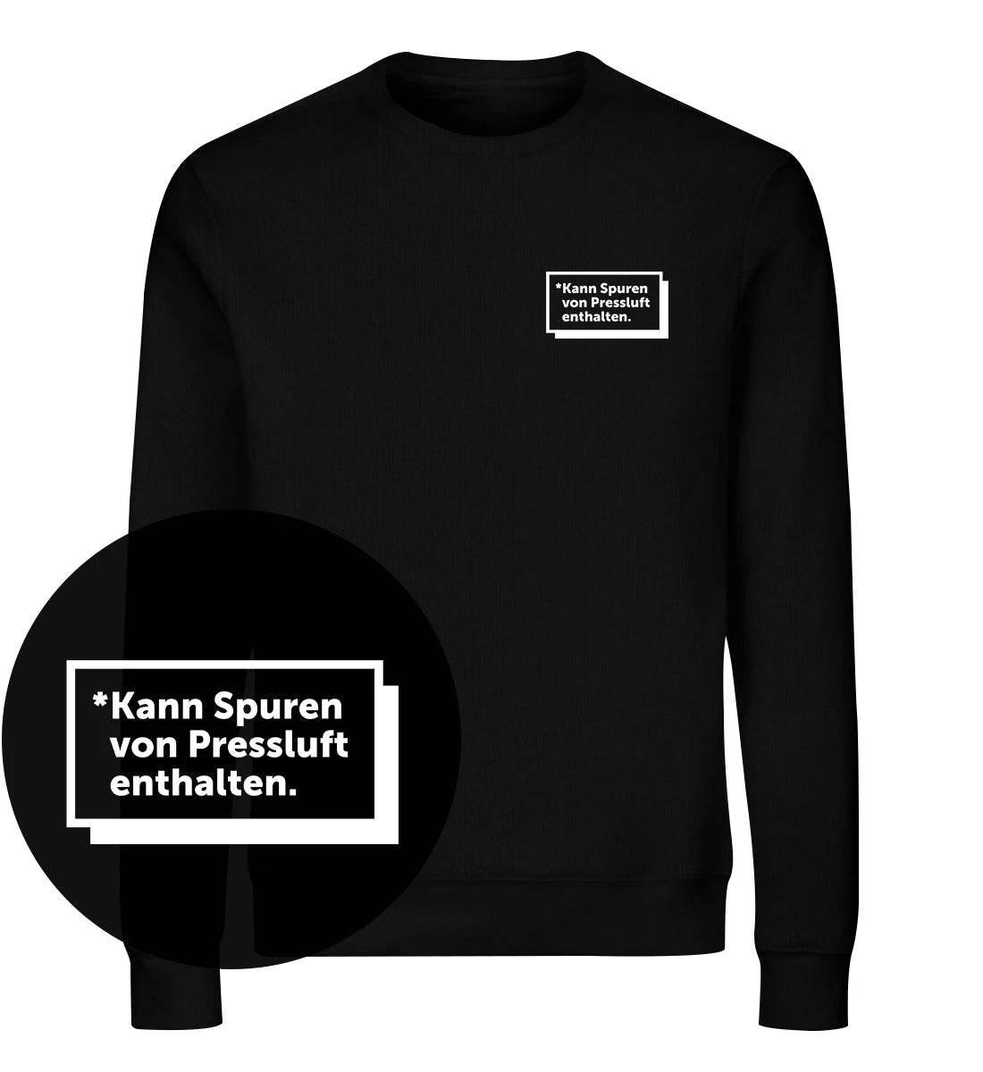 Kann Spuren von Pressluft enthalten - Bio Sweater