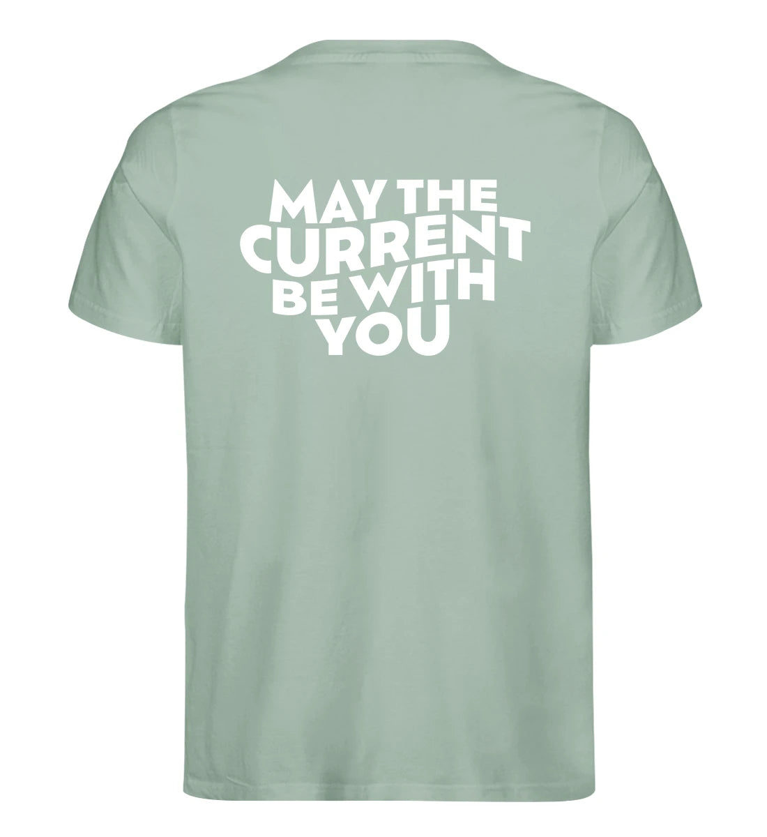 May the Current Backprint - 100 % Bio T-Shirt