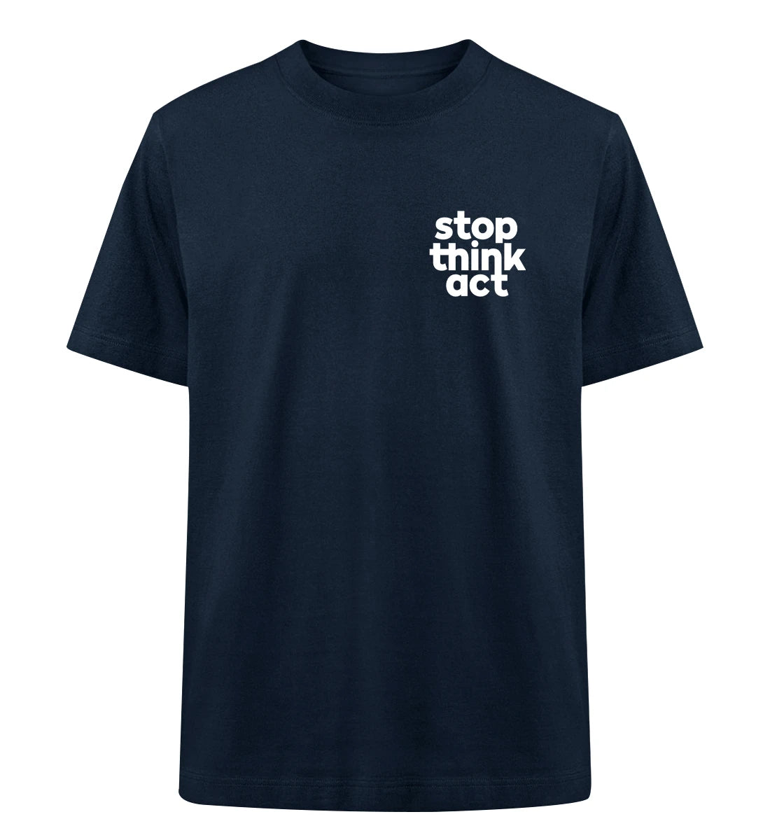 Stop Think Act - 100 % Bio Oversized T-Shirt