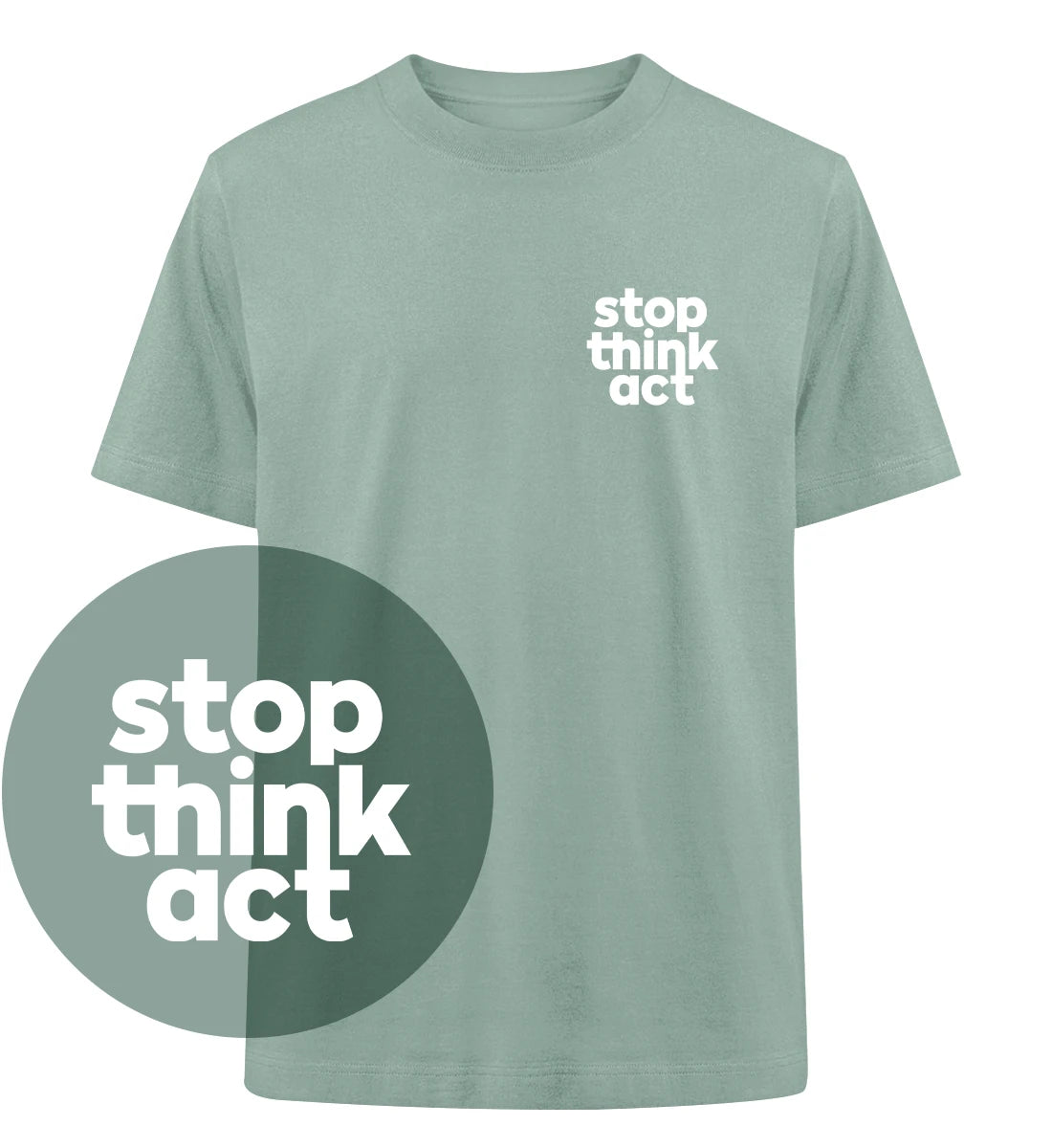 Stop Think Act - 100 % Bio Oversized T-Shirt