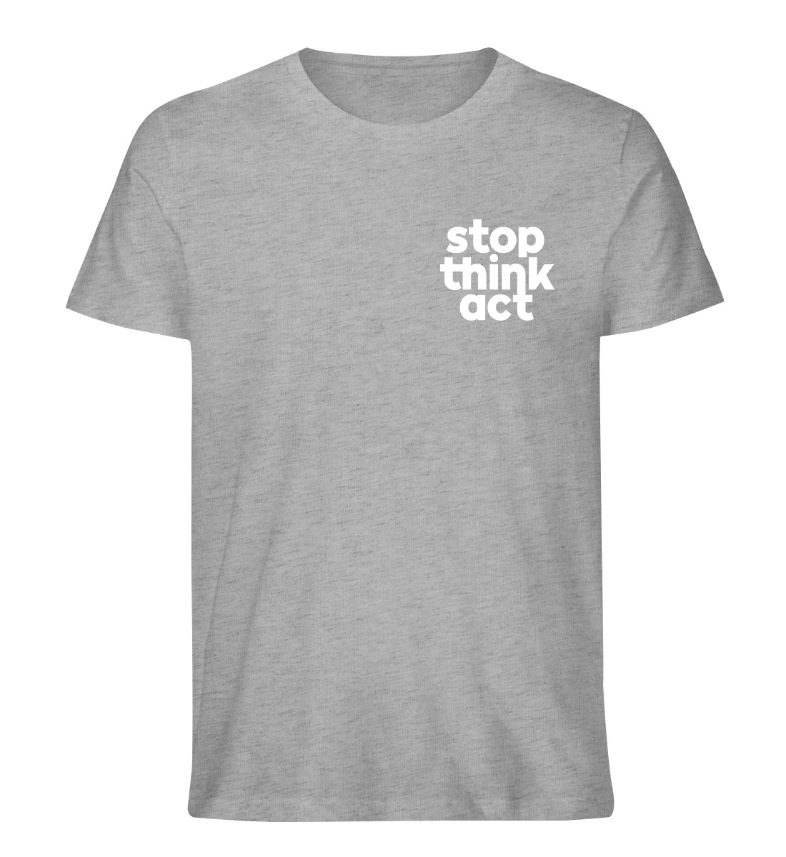 Stop Think Act - 100 % Bio T-Shirt