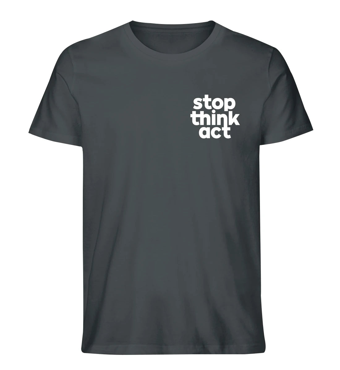 Stop Think Act - 100 % Bio T-Shirt