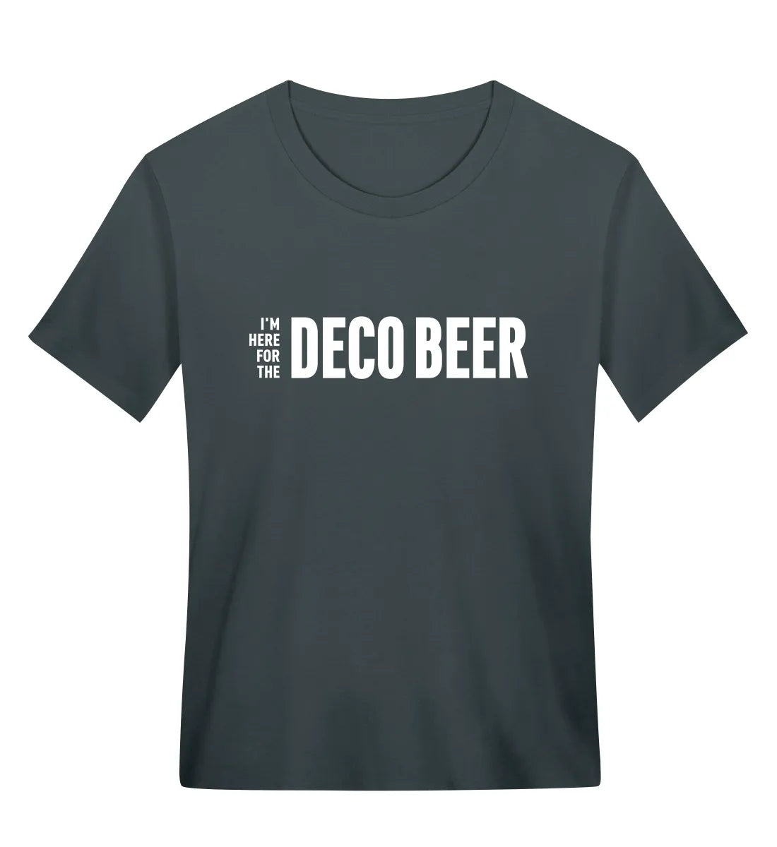 I'm here for the Deco Beer - Bio Frauen T-Shirt