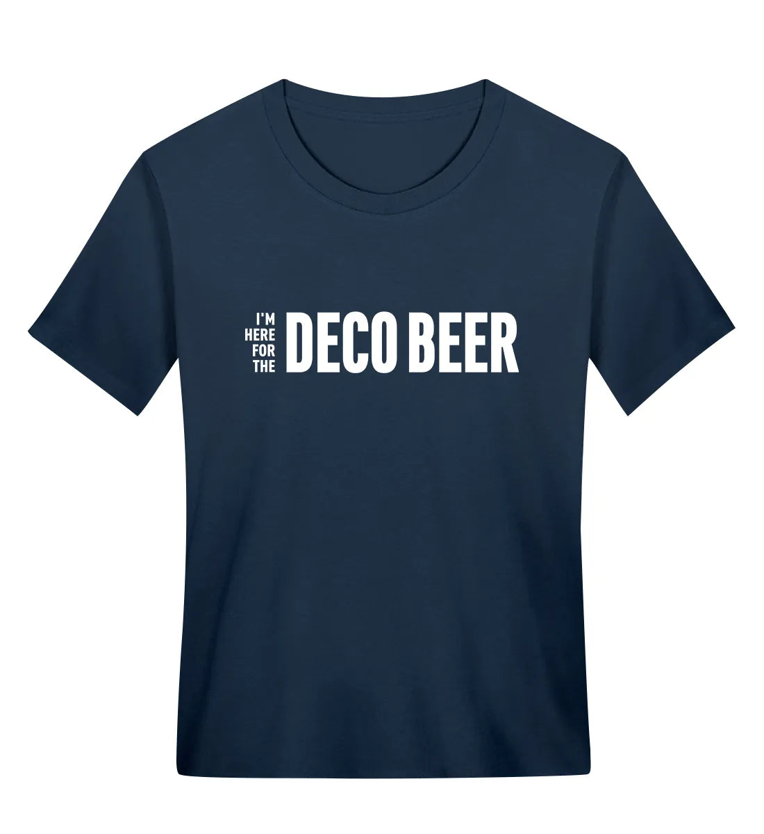 I'm here for the Deco Beer - Bio Frauen T-Shirt