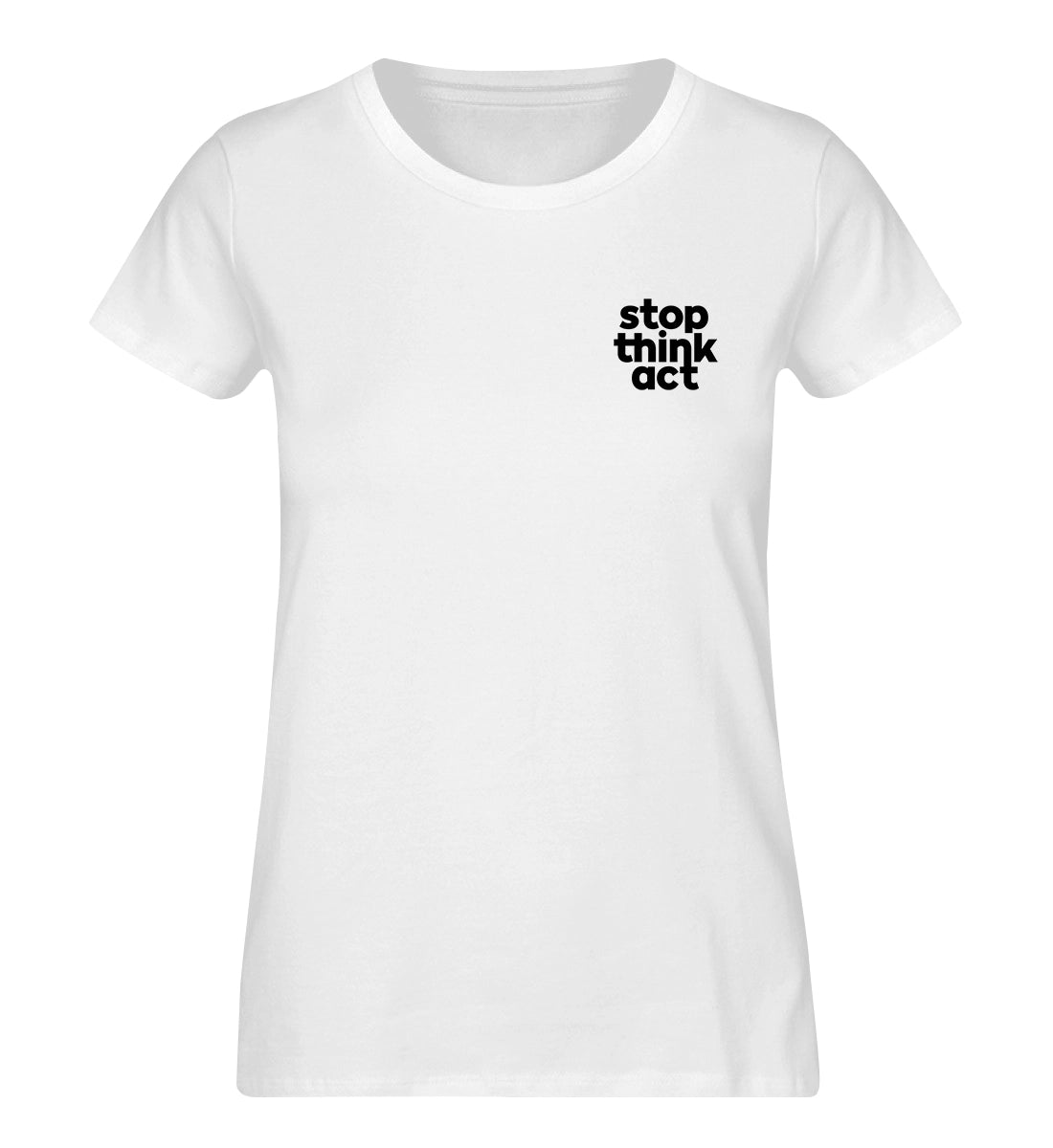 Stop Think Act - 100 % Bio Frauen T-Shirt