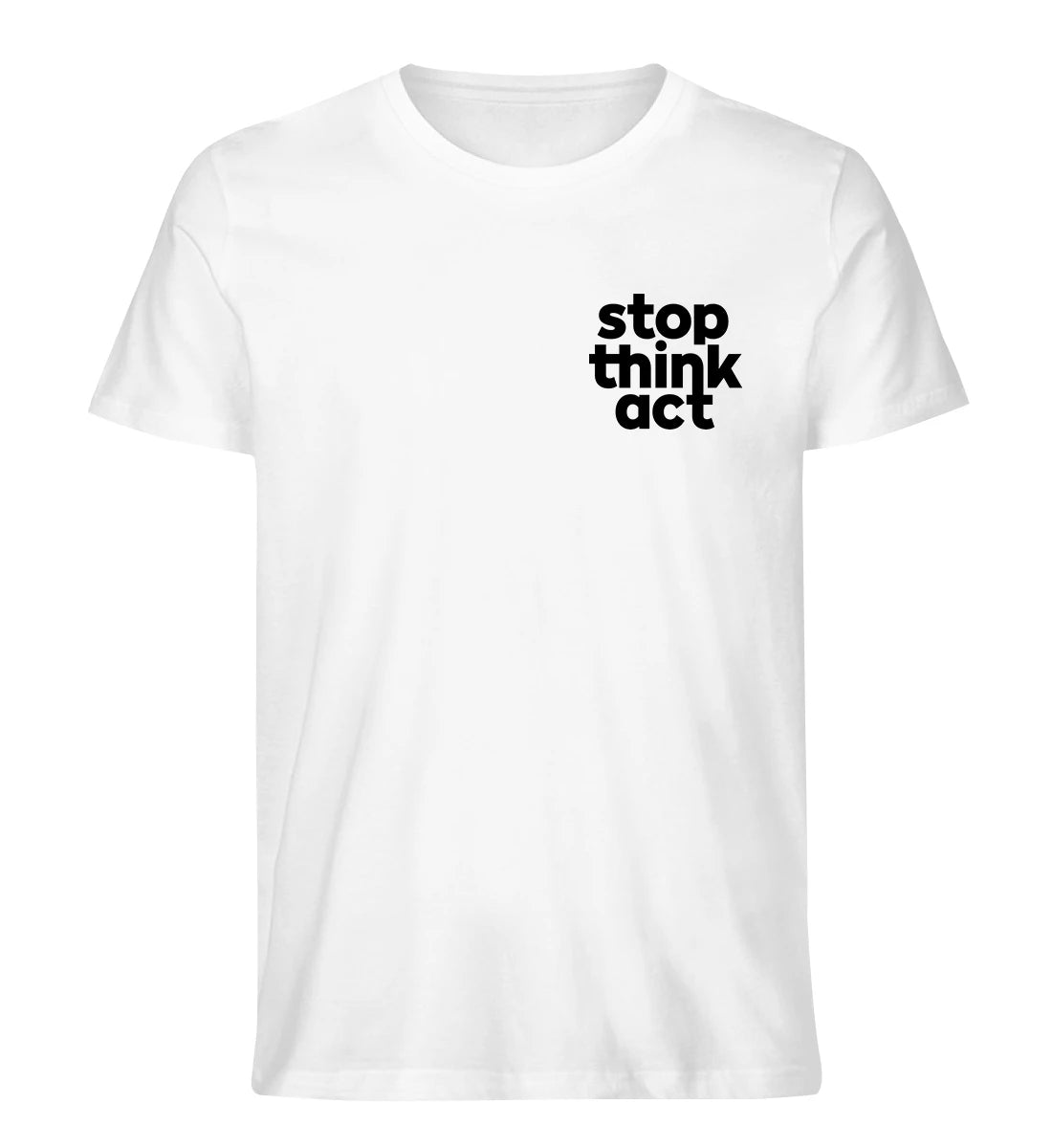 Stop Think Act - 100 % Bio T-Shirt