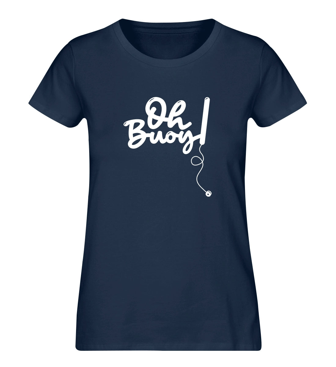 Oh Buoy - 100 % Bio Frauen T-Shirt