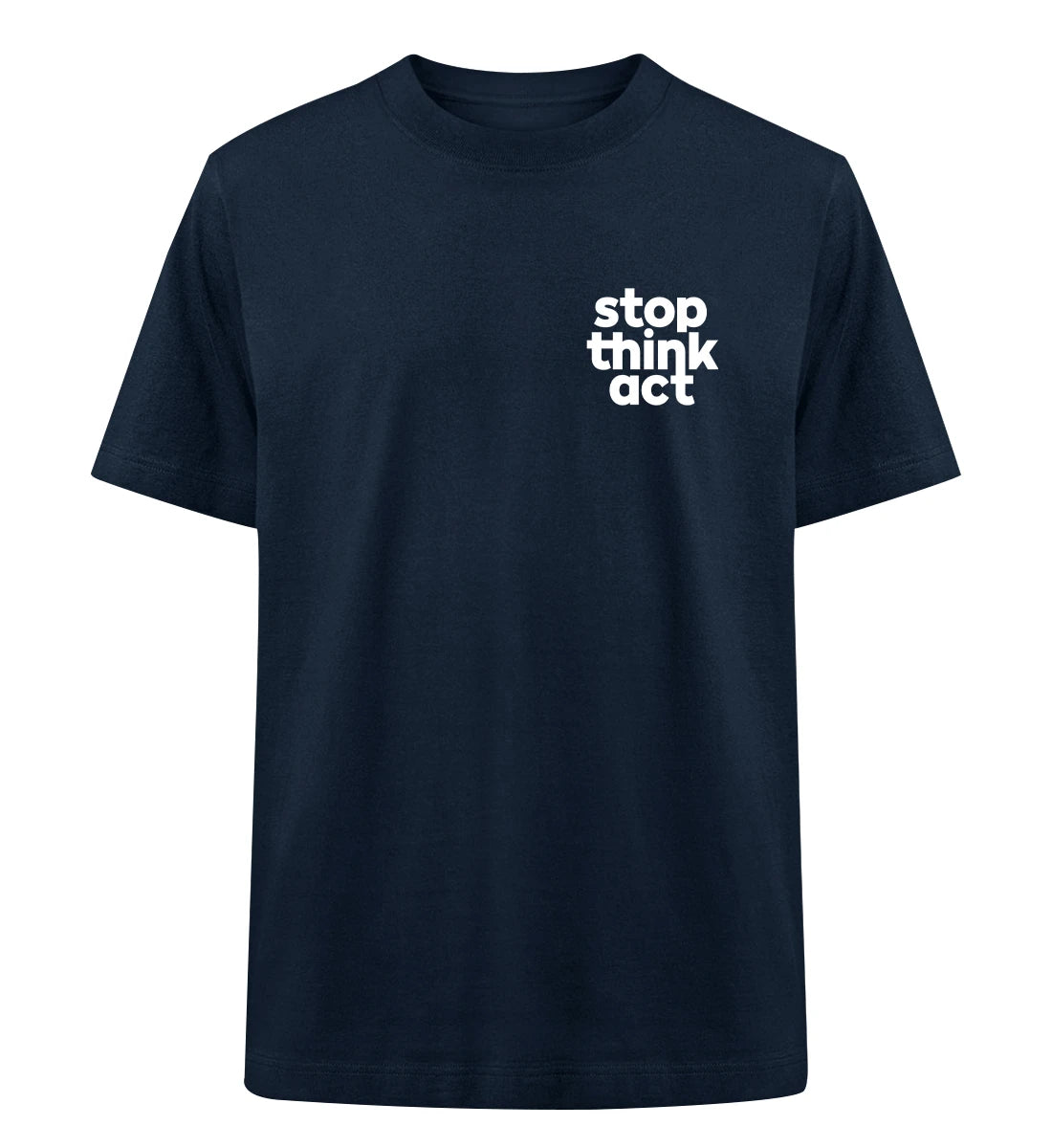 Stop Think Act - 100 % Bio Oversized T-Shirt