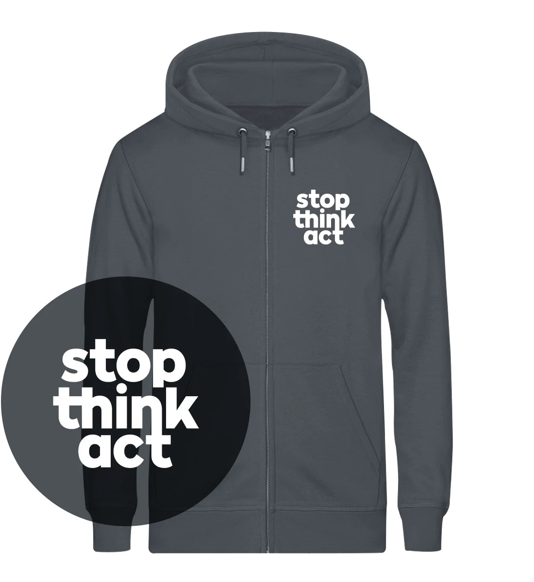 Stop Think Act  - Bio Zip Hoodie