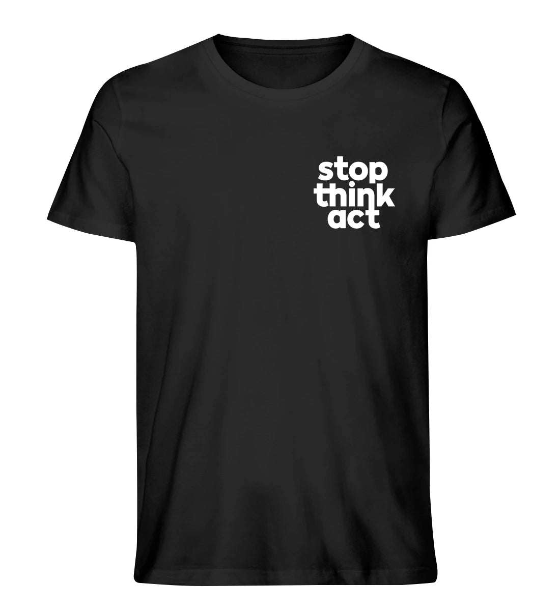 Stop Think Act - 100 % Bio T-Shirt